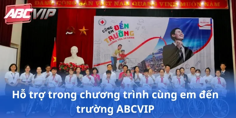 Hỗ trợ trong chương trình cùng em đến trường ABCVIP