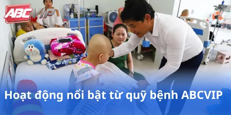 Hoạt động nổi bật từ quỹ bệnh ABCVIP
