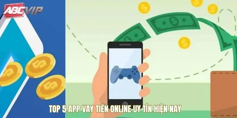 Top 5 app vay tiền online uy tín hiện nay